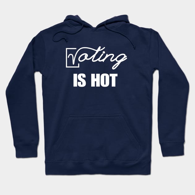 voting is hot Hoodie by bisho2412